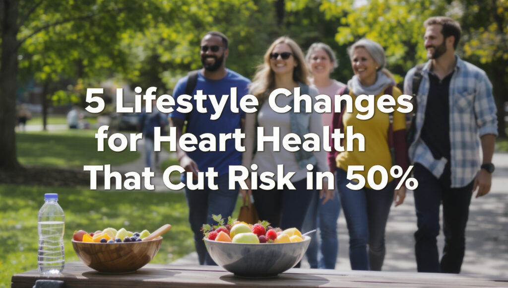 lifestyle changes for heart health that reduce disease risk