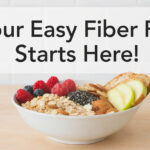 Easy fiber fix with healthy high-fiber foods on a kitchen counter
